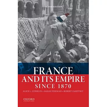 France and Its Empire Since 1870
