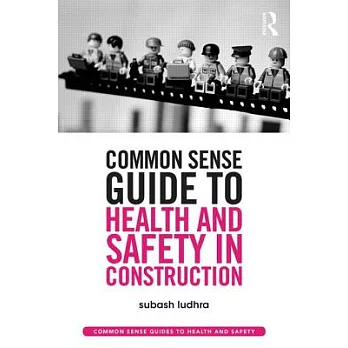 Common Sense Guide to Health and Safety in Construction