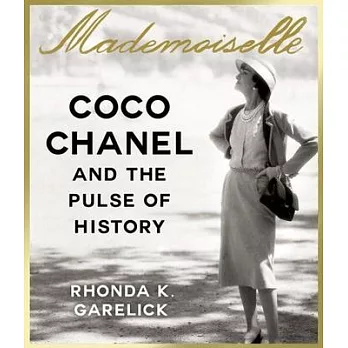 Mademoiselle: Coco Chanel and the Pulse of History