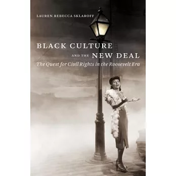 Black culture and the New Deal : the quest for civil rights in the Roosevelt era /