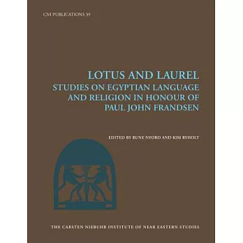 Lotus and Laurel: Studies on Egyptian Language and Religion in Honour of Paul John Frandsen
