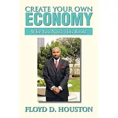Create Your Own Economy: Why You Need This Book!
