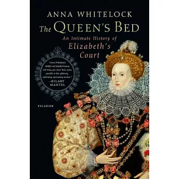The Queen’s Bed: An Intimate History of Elizabeth’s Court