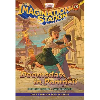 The Imagination Station. 16, Doomsday in Pompeii