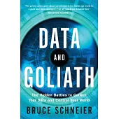 Data and Goliath：The Hidden Battles to Capture Your Data and Control Your World