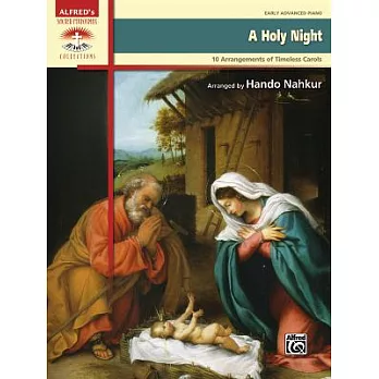 A Holy Night: 10 Arrangements of Timeless Carols: Early Advanced Piano