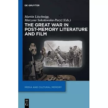 The Great War in Post-Memory Literature and Film