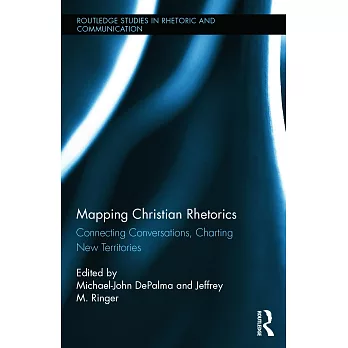Mapping Christian Rhetorics: Connecting Conversations, Charting New Territories