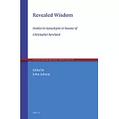 Revealed Wisdom: Studies in Apocalyptic in Honour of Christopher Rowland
