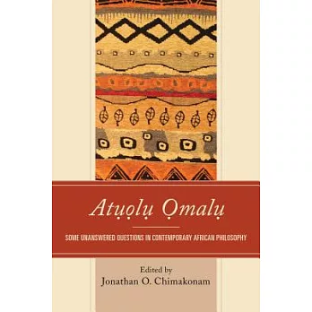 Atuolu Omalu: Some Unanswered Questions in Contemporary African Philosophy