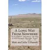 A Long Way from Nowhere: A Couple’s Journey on the Continental Divide Trail