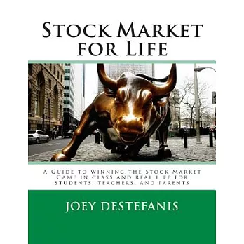 Stock Market for Life: A Guide to Winning the Stock Market Game in Class and in Real Life for Students, Teachers, and Parents