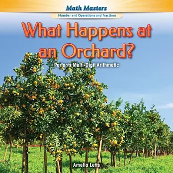 What Happens at an Orchard?: Perform Multi-digit Arithmetic