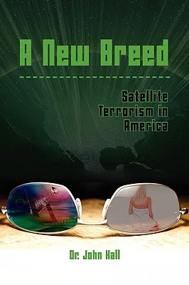 A New Breed: Satellite Terrorism in America