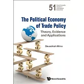 The Political Economy of Trade Policy: Theory, Evidence and Applications