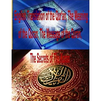English Translation of the Qur’an, the Meaning of the Quran, the Message of the Quran, the Secrets of the Koran