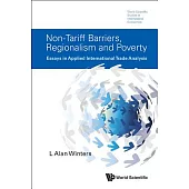 Non-Tariff Barriers, Regionalism and Poverty: Essays in Applied International Trade Analysis