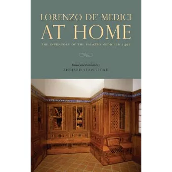 Lorenzo De’ Medici at Home: The Inventory of the Palazzo Medici in 1492