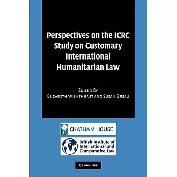 Perspectives on the Icrc Study on Customary International Humanitarian Law