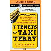 7 Tenets of Taxi Terry: How Every Employee Can Create and Deliver the Ultimate Customer Experience