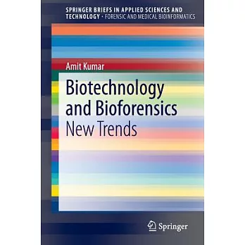Biotechnology and Bioforensics: New Trends