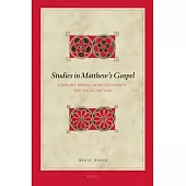 Studies in Matthew’s Gospel: Literary Design, Intertextuality, and Social Setting