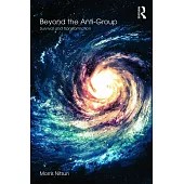 Beyond the Anti-Group: Survival and Transformation