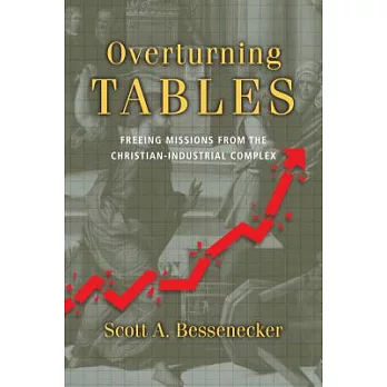 Overturning Tables: Freeing Missions from the Christian-Industrial Complex