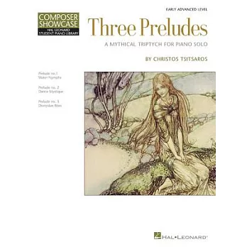 Three Preludes: A Mythical Triptych for Piano Solo: Early Advanced Level