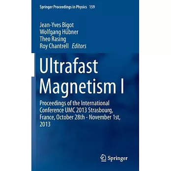 Ultrafast Magnetism I: Proceedings of the International Conference UMC 2013 Strasbourg, France, October 28th - November 1st, 201