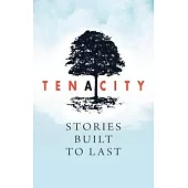 Ten-a-city: Stories Built to Last