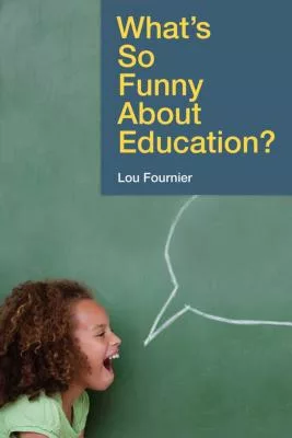 What’s So Funny about Education?
