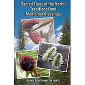 Sacred Trees of the North: Traditional and Medicinal Blessings