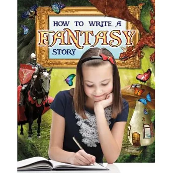 How to write a fantasy story /