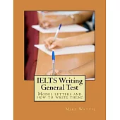 Ielts Writing General Test: Model Letters and How to Write Them!