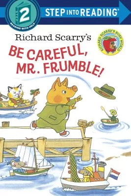 Richard Scarry’s Be Careful, Mr. Frumble!（Step into Reading, Step 2）