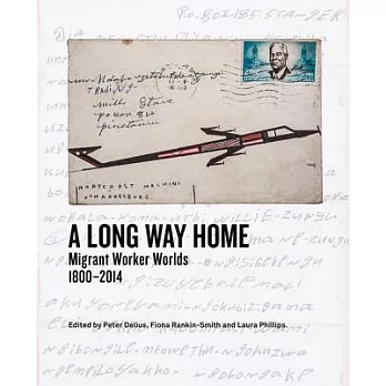 A Long Way Home: Migrant Worker Worlds 1800-2014