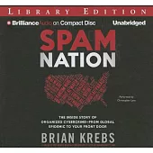 Spam Nation: The Inside Story of Organized Cybercrime-from Global Epidemic to Your Front Door; Library Edition