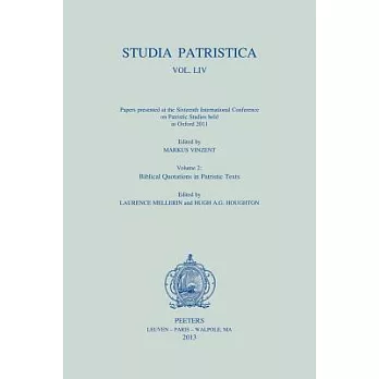 Studia Patristica. Vol. LIV - Papers Presented at the Sixteenth International Conference on Patristic Studies Held in Oxford 2011: Vol. LIV - Papers P