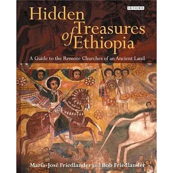 Hidden Treasures of Ethiopia: A Guide to the Remote Churches of an Ancient Land