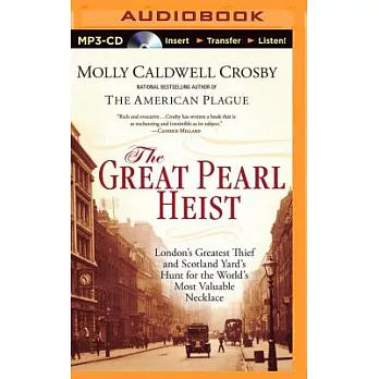 The Great Pearl Heist: London’s Greatest Thief and Scotland Yard’s Hunt for the World’s Most Valuable Necklace