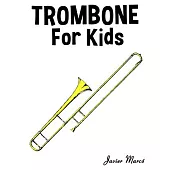 Trombone for Kids: Christmas Carols, Classical Music, Nursery Rhymes, Traditional & Folk Songs!