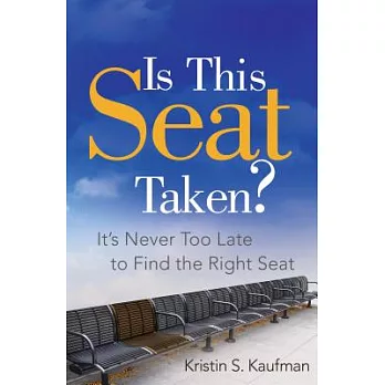 Is This Seat Taken?: It’s Never Too Late to Find the Right Seat
