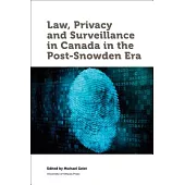 Law, Privacy and Surveillance in Canada in the Post-Snowden Era