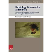 Narratology, Hermeneutics, and Midrash: Jewish, Christian, and Muslim Narratives from Late Antiquity Through to Modern Times