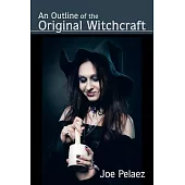 An Outline of the Original Witchcraft