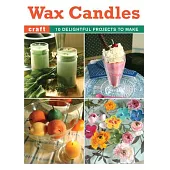 Wax Candles: 10 Delightful Projects to Make