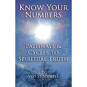 Know Your Numbers: Pathways & Cycles to Spiritual Truth