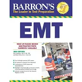 Barron’s EMT: Emergency Medical Technician Exam