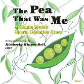 The Pea That Was Me: A Single Mom’s Sperm Donation Story
